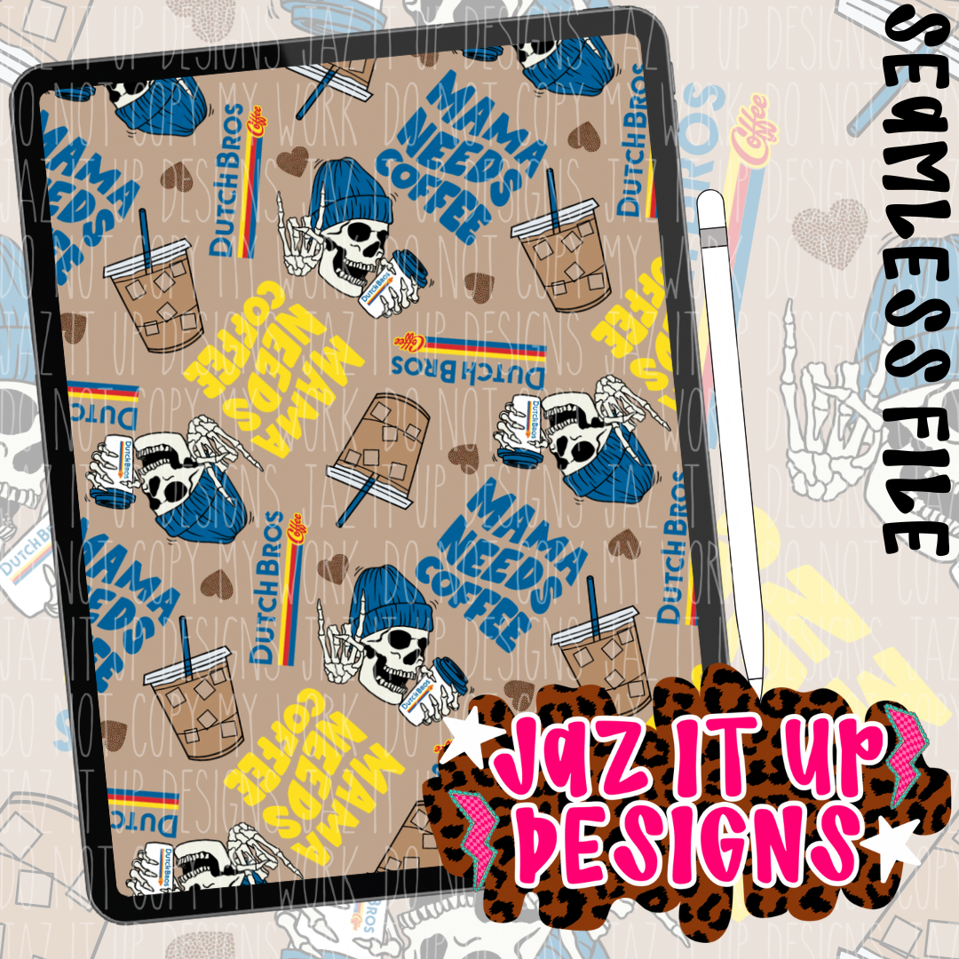 MAMA NEEDS COFFEE - D BROS